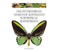 The Invertebrate World of Australia's Subtropical Rainforests