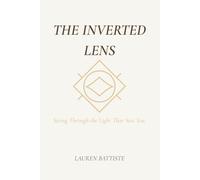THE INVERTED LENS: Seeing Through the Light That Sees You