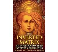 The Inverted Matrix An Investigation into Inverted Communities (2)