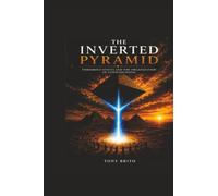 THE INVERTED PYRAMID: A Journey Into Consciousness and Perception