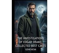THE INVESTIGATIONS OF EDGAR DRAKE: COLLECTED BEST CASES