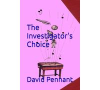 The Investigator's Choice: 3 (The Piano Teacher Series)