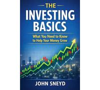 The Investing Basics: What You Need to Know to Help Your Money Grow (Self Help And Self Work)
