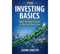 The Investing Basics: What You Need to Know to Help Your Money Grow (Self Help And Self Work)