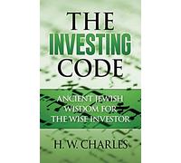 The Investing Code: Ancient Jewish Wisdom for the Wise Investor