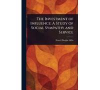 The Investment of Influence: A Study of Social Sympathy and Service