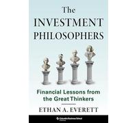 The Investment Philosophers: Financial Lessons from the Great Thinkers