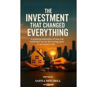 The Investment That Changed Everything: A gripping exploration of how one investment can be the turning point in an investor’s life.