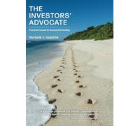 The Investors' Advocate: Practical Counsel for Successful Investing