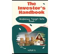 The Investor's Handbook: Deciphering Target Date Funds