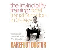 The Invincibility Training: Total Transformation in 3 Days