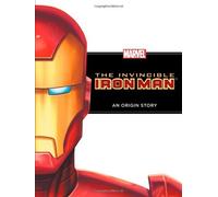 The Invincible Iron Man: An Origin Story (Marvel Origin Story) by Marvel Press (2011) Hardcover