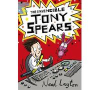 The Invincible Tony Spears: Book 1