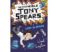 The Invincible Tony Spears: Lost in Space : Book 3