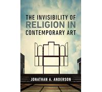 The Invisibility of Religion in Contemporary Art