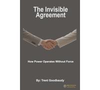 The Invisible Agreement: How Power Operates Without Force
