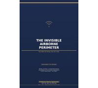 The Invisible Airborne Perimeter: The Complete Enterprise Wireless Security Programme - Evil Twin Defence, Zero Trust Architecture, NIS2 Compliance, and Board Governance