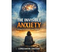 The Invisible Anxiety: Living in Constant Alert Mode