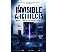 THE INVISIBLE ARCHITECTS: ASML and the Future of Microchips (AI)