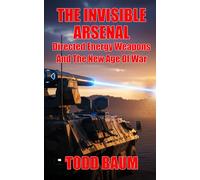 The Invisible Arsenal: Directed Energy Weapons And The New Age Of War