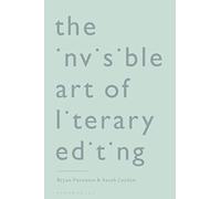The Invisible Art of Literary Editing