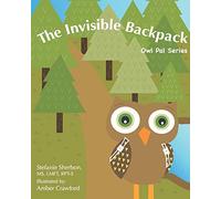 The Invisible Backpack: Owl Pal Series (Playfully Connected Games Book Series)