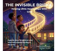 The Invisible Bridge: Helping Little Hearts Cope With Grief