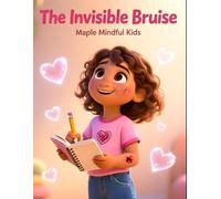 The Invisible Bruise: Understanding Rejection Sensitive Dysphoria: An ADHD Story About Feelings That Hurt Too Much (Understanding My Unique Brain: ... Understand Their Beautiful, Different Brains)