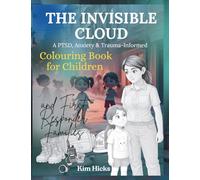 The Invisible Cloud: A PTSD, Anxiety & Trauma-Informed Colouring Book for Children and First Responder Families (Healing Storybook Collection)