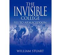 The Invisible College: 9.11 to Armageddon