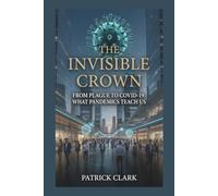 THE INVISIBLE CROWN: FROM PLAGUE TO COVID-19. WHAT PANDEMICS TEACH US