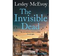 The Invisible Dead : The 'incredible' thriller that will leave your heart in your mouth!