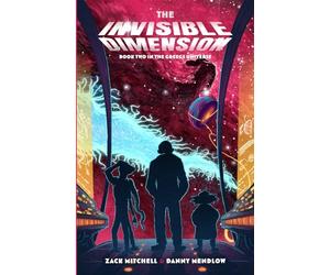 The Invisible Dimension: Book 2 In The Greegs Universe