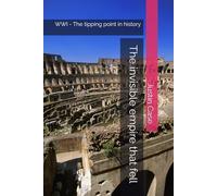 The invisible empire that fell: WWI - The tipping point in history (Conspiracy of man)