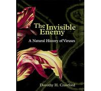 The Invisible Enemy: A Natural History of Viruses