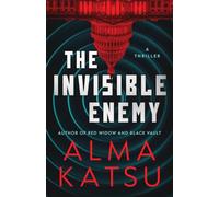The Invisible Enemy: A Thriller