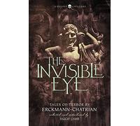 The Invisible Eye: Tales of Terror by Emile Erckmann and Louis Alexandre Chatrian (Collins Chillers)