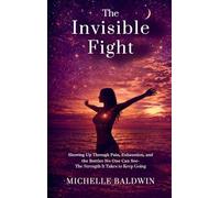 The Invisible Fight