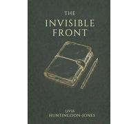 The Invisible Front: The Secret War of Elizebeth Smith Friedman (Forgotten Heroines of World War Two)