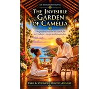 The Invisible Garden of Camélia: The greatest treasure we search for everywhere… except within ourselves