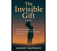 The Invisible Gift: 31 (Fiction Novel By Sanjay Mandavi)