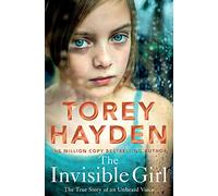 The Invisible Girl : The True Story of an Unheard Voice