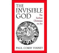 Paul Corby Finney The Invisible God (Paperback)