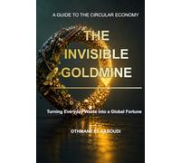 THE INVISIBLE GOLDMINE: Turning Everyday Waste into a Global Fortune