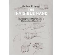 The Invisible Hand: Neurocognitive Mechanisms of Human Hand Function
