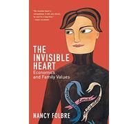 The Invisible Heart: Economics and Family Values