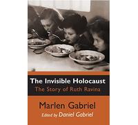 The Invisible Holocaust: The Story of Ruth Ravina