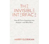 The Invisible Interface: How AI Turns Intentions into Actions-and Who Wins