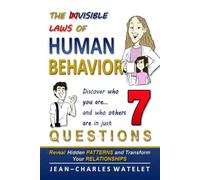 THE INVISIBLE LAWS OF HUMAN BEHAVIOR: Discover who you are, and who others are - in 7 questions. - Transform your life with the P.E.R.F.I.L. Method.