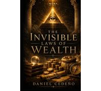 The Invisible Laws of Wealth